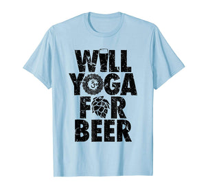 Hotest The Original Will Yoga For Beer Funny  T-Shirt Baby Blue