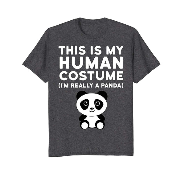 Great This Is My Human Costume I'm Really A Panda Halloween  T-Shirt Dark Heather