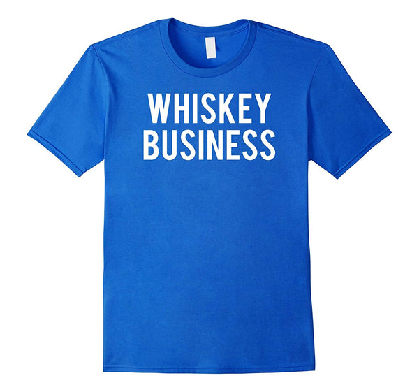 Wonderful Whiskey Business Funny Beer Alcohol Cheap Gift Tee  T-Shirt Royal Blue