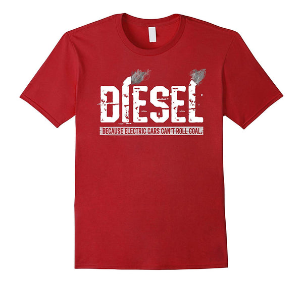 Wonderful Diesel Because Electric Cars Can't Roll Coal Truck  T-Shirt Cranberry