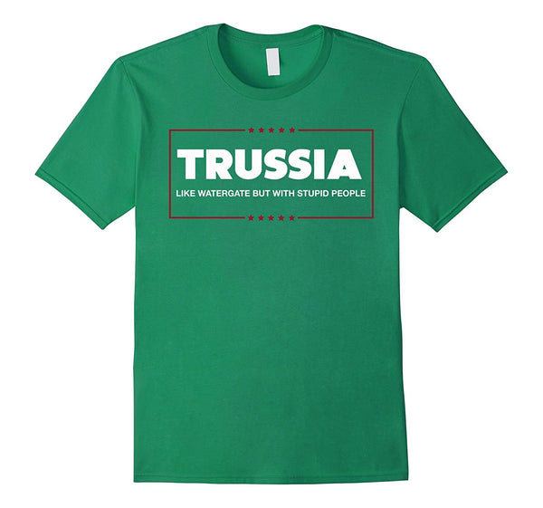 Hotest Trussia Like Watergate But With Stupid People  T-Shirt Kelly Green