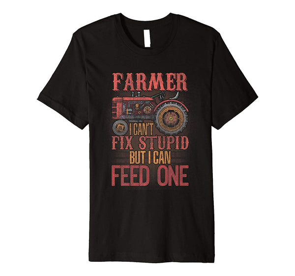 Adorable Farmer I Can't Fix Stupid Funny Farmers Tractors  T-Shirt Black