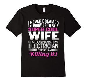 Cool Electrician's Wife Funny Gift Wife Of Electrician  T-Shirt Black