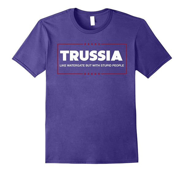 Hotest Trussia Like Watergate But With Stupid People  T-Shirt Purple