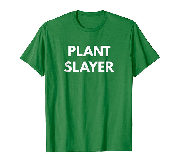 Funny Plant Slayer Vegan Lifestyle  T-Shirt Kelly Green