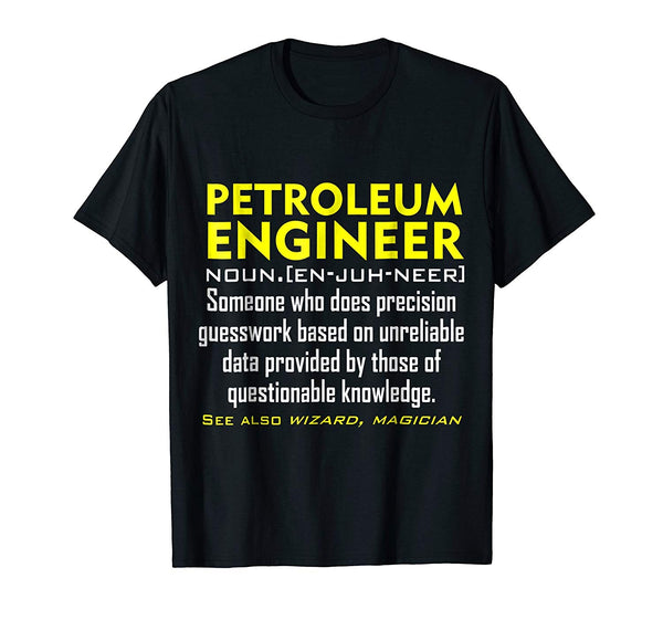 Hot Petroleum Engineer Definition Engineering Gift  T-Shirt Black