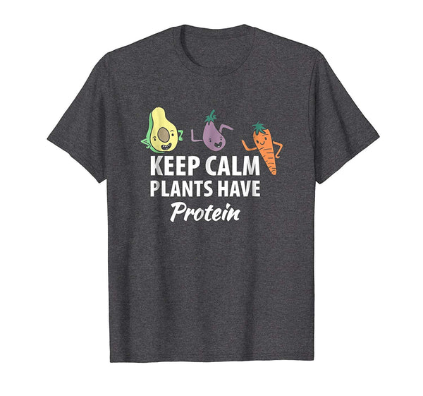 Wonderful Keep Calm Plants Have Protein Vegan For Vegetarians  T-Shirt Dark Heather