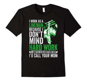 Adorable Lineman If It Easy I Call Your Mom  T-Shirt Black