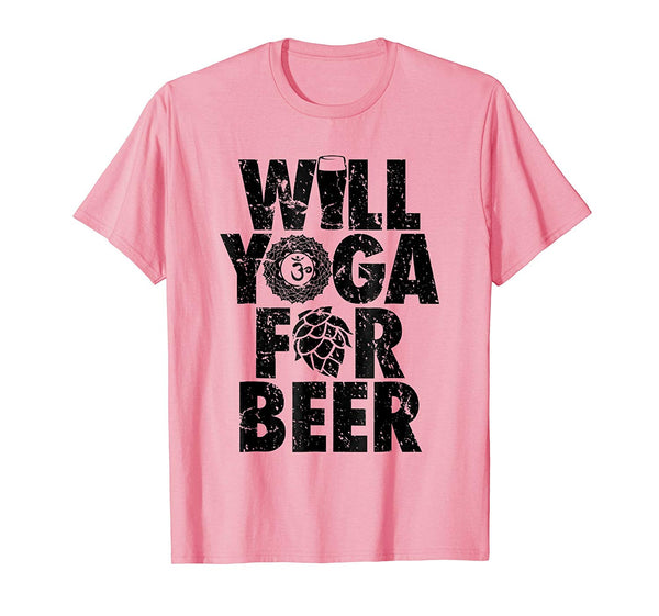 Hotest The Original Will Yoga For Beer Funny  T-Shirt Pink