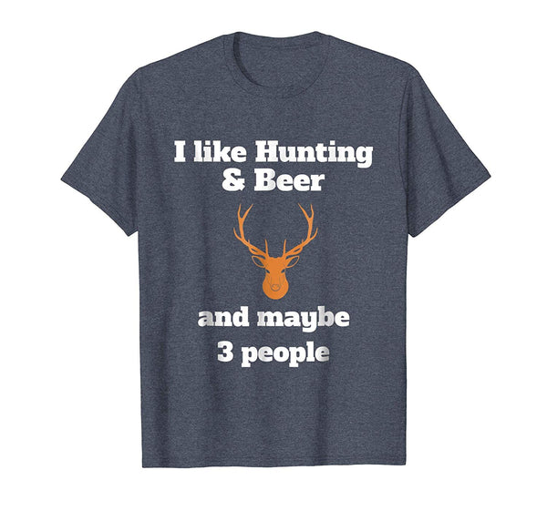 Cute I Like Hunting &amp; Beer And Maybe 3 People Funny  T-Shirt Heather Blue