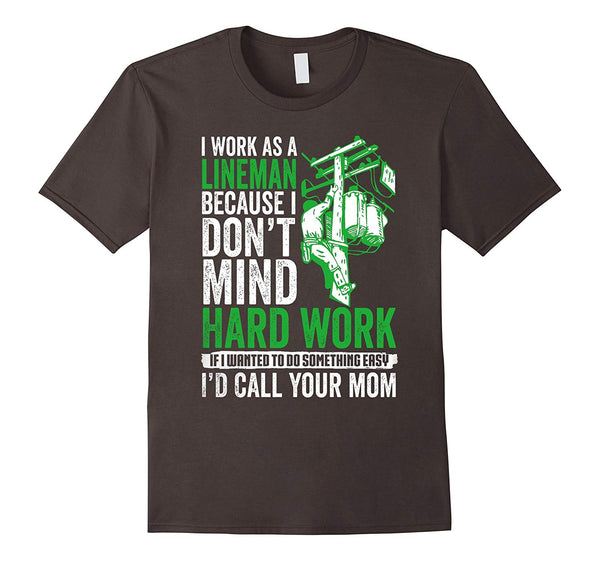 Adorable Lineman If It Easy I Call Your Mom  T-Shirt Asphalt