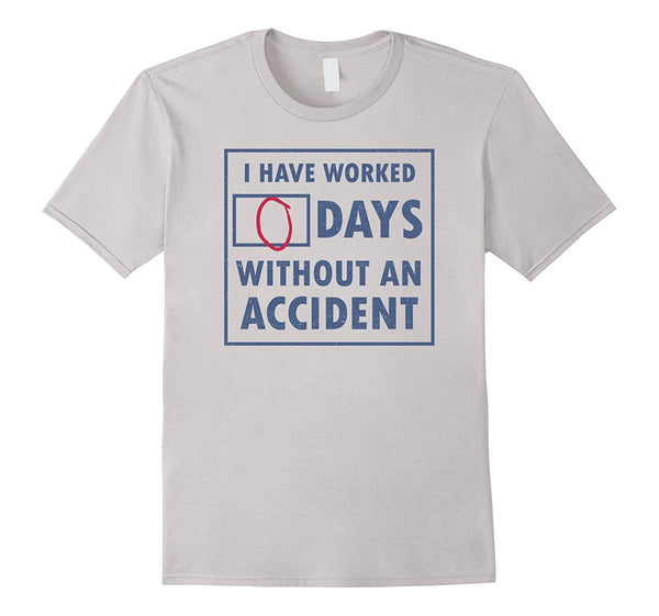 Wonderful Days Without An Accident Funny Osha Em  T-Shirt Silver