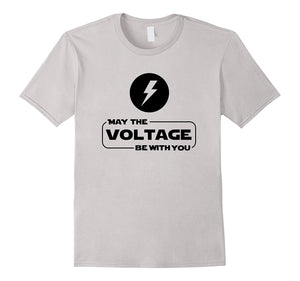 Hot May The Voltage Funny Electrician Gift Light  T-Shirt Silver