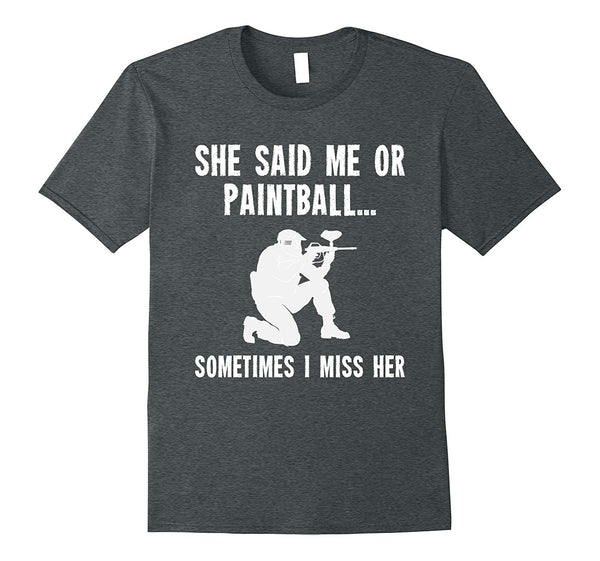 Cool Paintball For Players She Said Me Or Paintball  T-Shirt Dark Heather