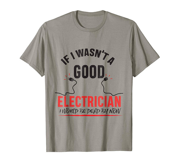 Hot Electrician Humor Electrician Funny Dad  T-Shirt Slate