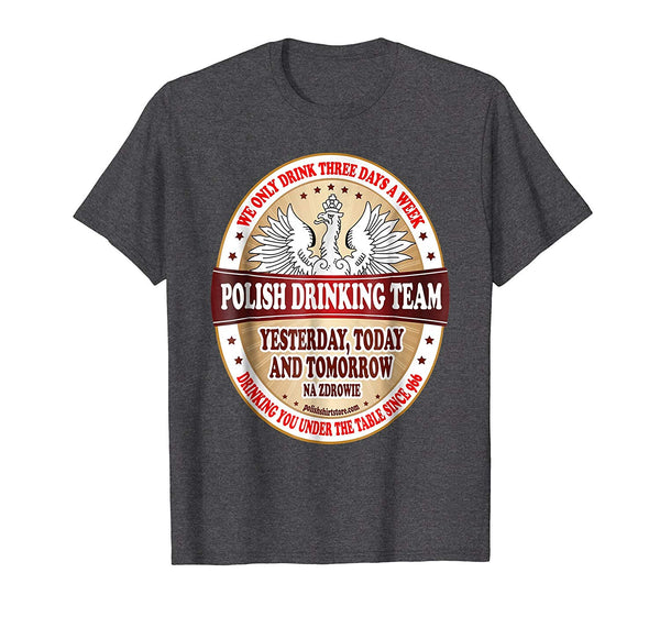 Adorable Polish Drinking Team Three Days A Week  T-Shirt Dark Heather