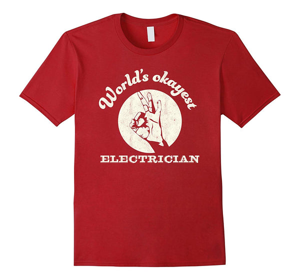 Funny Funny Electrician Worlds Okayest Electrician  T-Shirt Cranberry