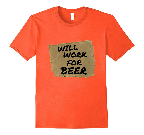 Hot Will Work For Beer Halloween Costume Adult  T-Shirt Orange