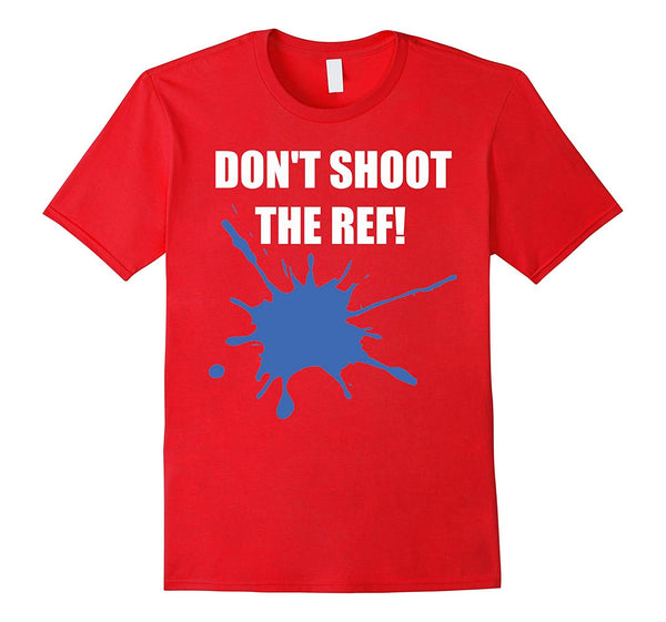 Funny Don't Shoot The Ref Paintball Funny Gift  T-Shirt Red