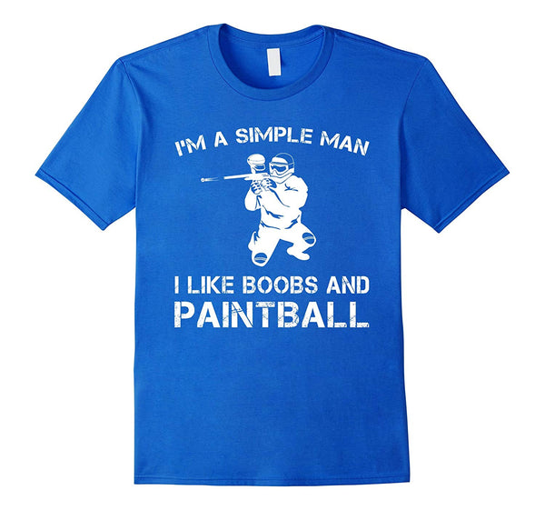 Wonderful I'm A Simple Man I Like Boobs And Paintball S  T-Shirt Royal Blue