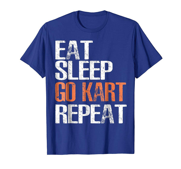 Wonderful Eat Sleep Go Kart Repeat Cool Racer Gift  T-Shirt Royal Blue