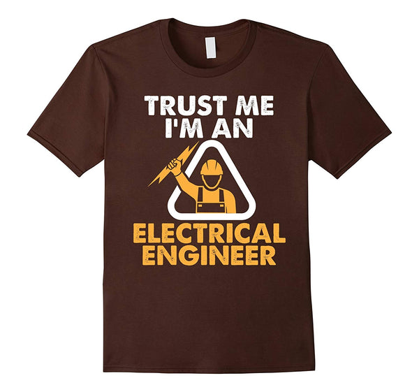 Hot Trust Me I'm An Electrical Engineer Electrician Tee  T-Shirt Brown