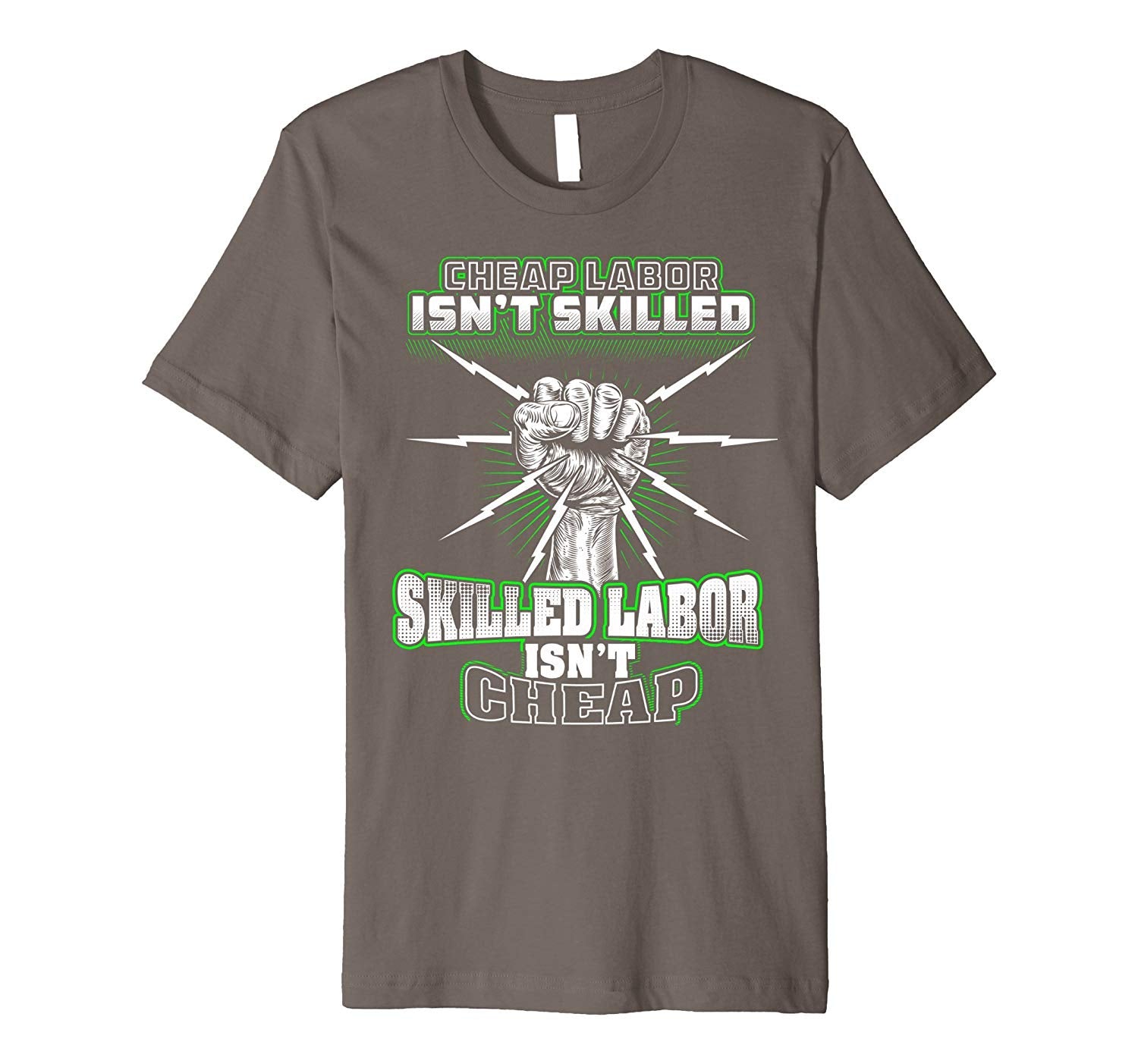 Funny Skilled Labor Isn't Cheap Labor Isn't Skil Union Electrician  T-Shirt Asphalt