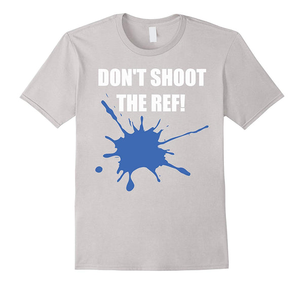 Funny Don't Shoot The Ref Paintball Funny Gift  T-Shirt Silver