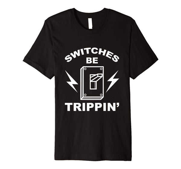 Cute Switches Be Trippin' Cute Master In Electronics Gift  T-Shirt Black