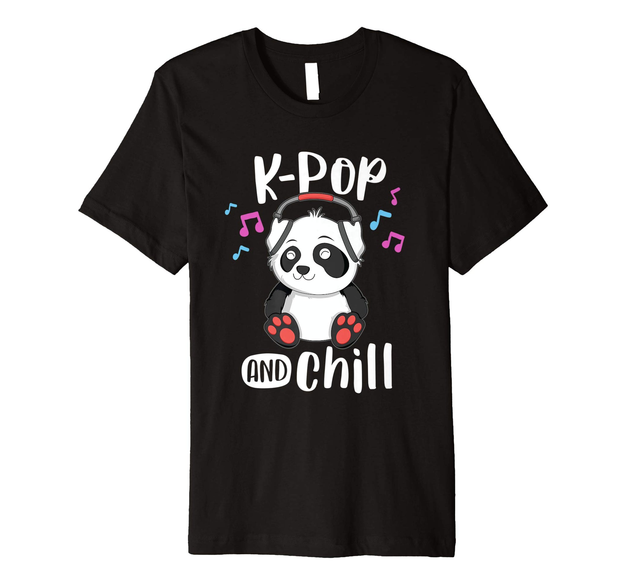 Wonderful K Pop And Chill Teens Panda Kpop Quote Kawaii Gift  T-Shirt Black