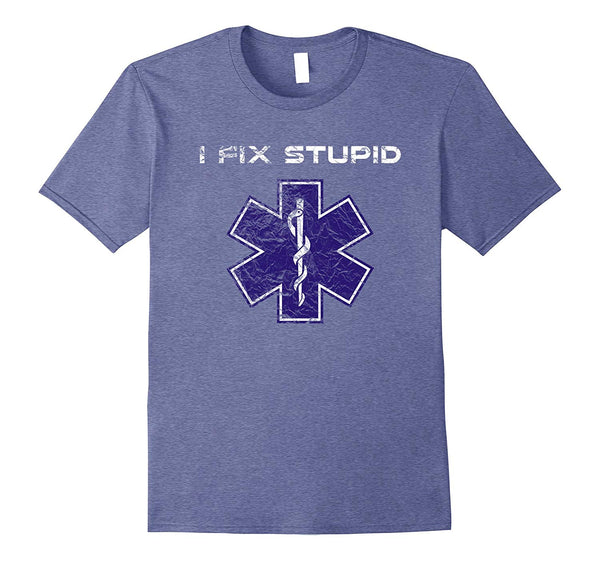 Cool I Fix Stupid Emt Paramedic Healthcare  T-Shirt Heather Blue