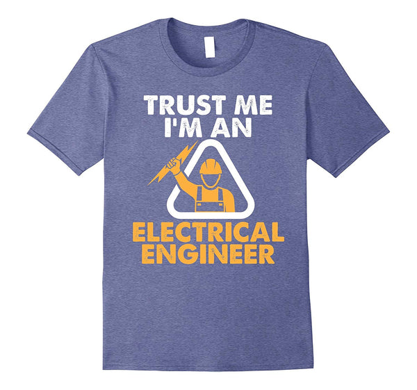 Hot Trust Me I'm An Electrical Engineer Electrician Tee  T-Shirt Heather Blue