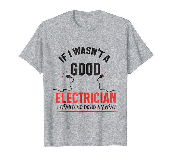 Hot Electrician Humor Electrician Funny Dad  T-Shirt Heather Grey