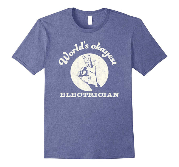 Funny Funny Electrician Worlds Okayest Electrician  T-Shirt Heather Blue