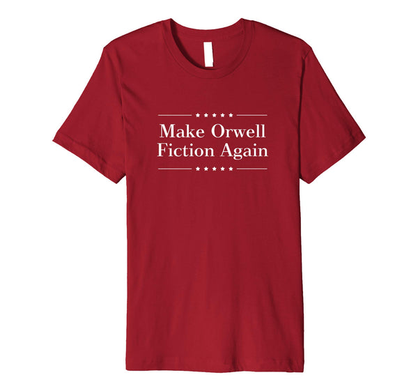 Great Make Orwell Fiction Again  T-Shirt Cranberry