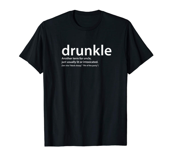 Funny Drunkle Funny Drunk Uncle Gift For Best Uncle  T-Shirt Black
