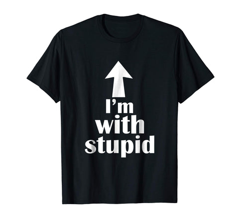Cool I'm With Stupid Up Arrow Funny  T-Shirt Black