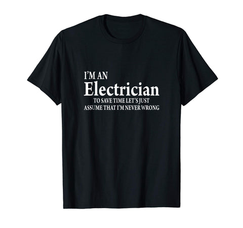 Wonderful I'm A Electrician Funny Job Title Saying Quote Gift  T-Shirt Black