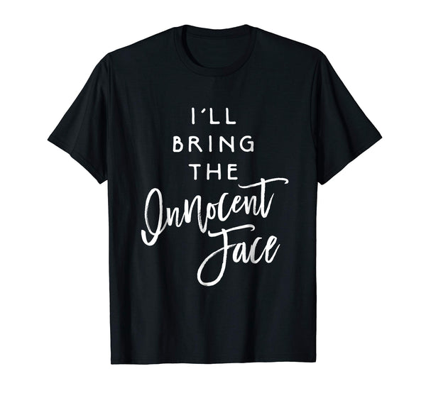 Cool I'll Bring The Innocent Face Funny Party Group  T-Shirt Black