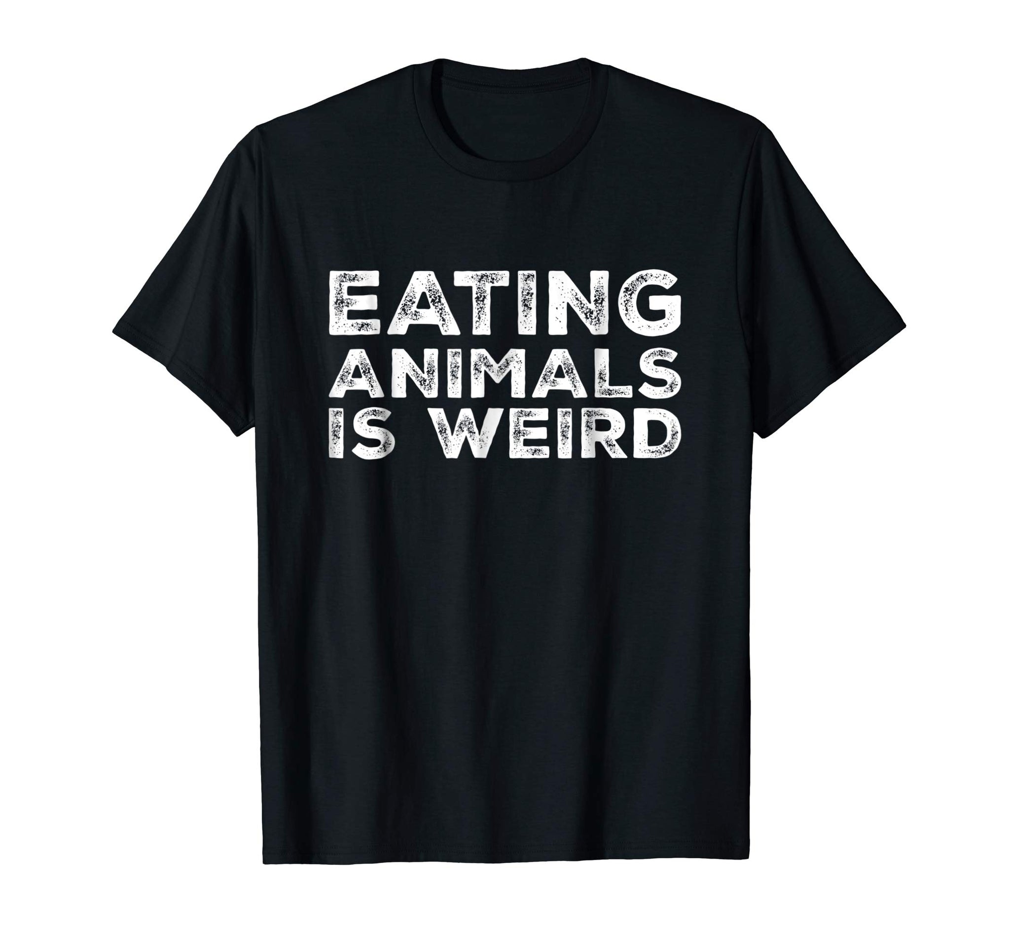 Hotest Eating Animals Is Weird Vegan Vegetarian Funny Tee  T-Shirt Black