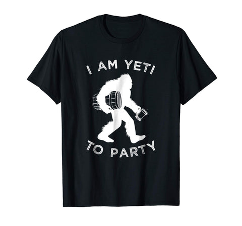 Cool Funny Yeti I Am Yeti To Party Abominable Snowman Tee  T-Shirt Black