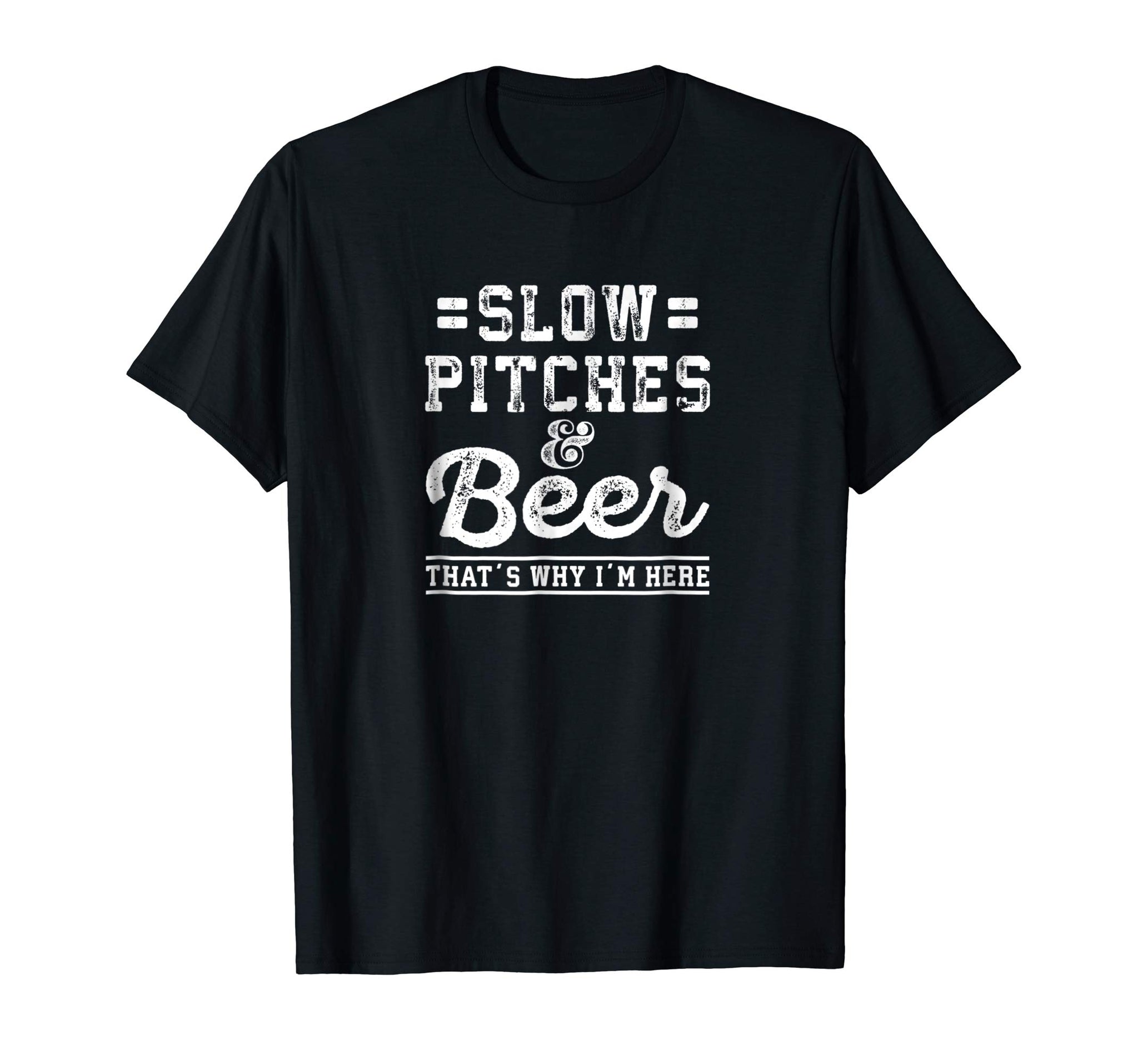 Cute Slow Pitch Adult Softball League That's Why I'm Here  T-Shirt Black