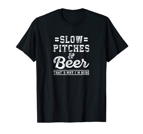 Cute Slow Pitch Adult Softball League That's Why I'm Here  T-Shirt Black