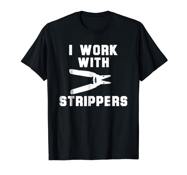 Adorable I Work With Strippers Funny Electrician  T-Shirt Black