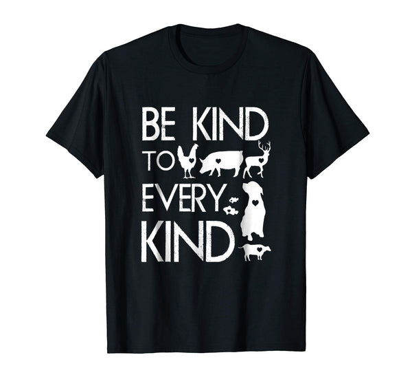Hotest Be Kind To Every Kind Vegan Vegetarian Animal Lover  T-Shirt Black