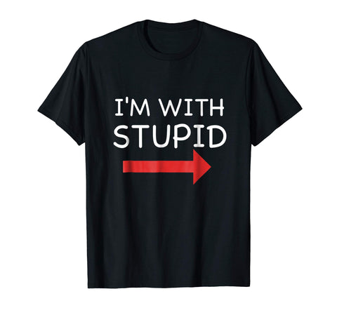 Cool I'm With Stupid Funny  T-Shirt Black