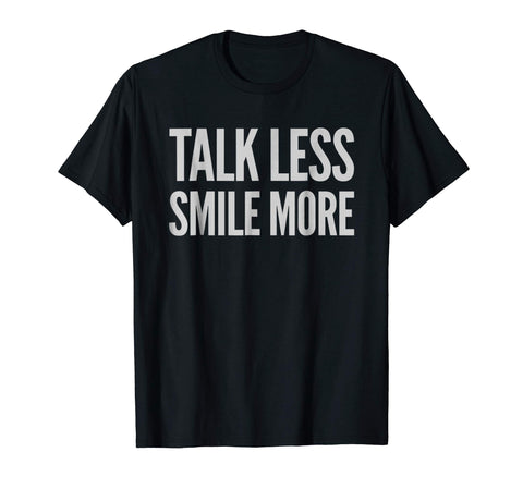 Beautiful Historic Hamilton Quote Talk Less Smile More  T-Shirt Black