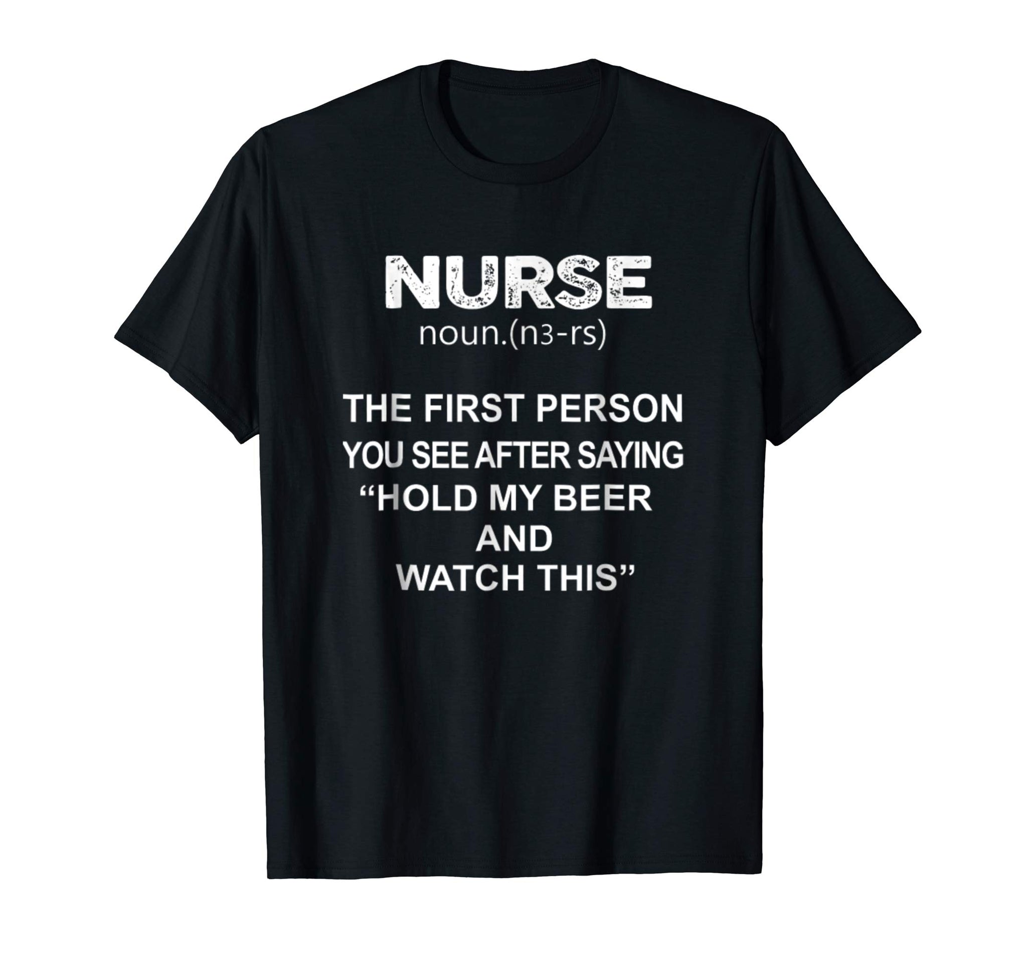 Great Nurse Hold My Beer And Watch This  T-Shirt Black