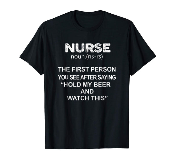 Great Nurse Hold My Beer And Watch This  T-Shirt Black