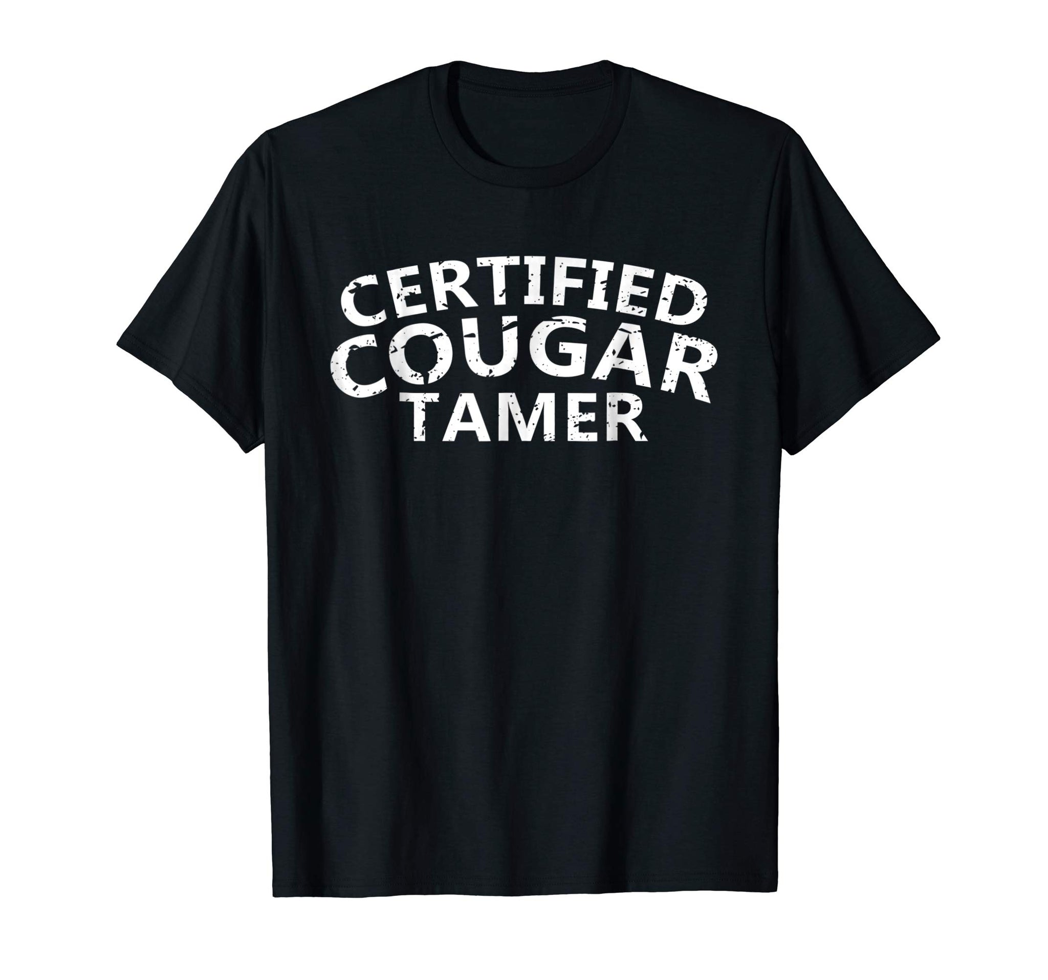 Hot Mens Certified Cougar Tamer Cougar Hunter  T-Shirt Black